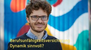 Berufsunfähigkeitsversicherung Dynamik sinnvoll