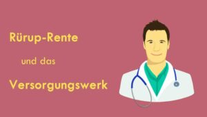 Rürup-Rente Versorgungswerk