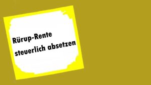 Rürup-Rente steuerlich absetzen