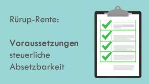 Rürup-Rente: Voraussetzungen steuerliche Absetzbarkeit